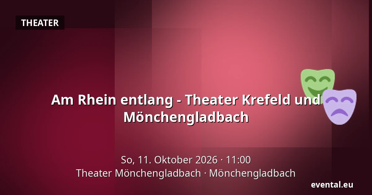 Am Rhein entlang - Theater Krefeld und Mönchengladbach — Theater Mönchengladbach, Mönchengladbach