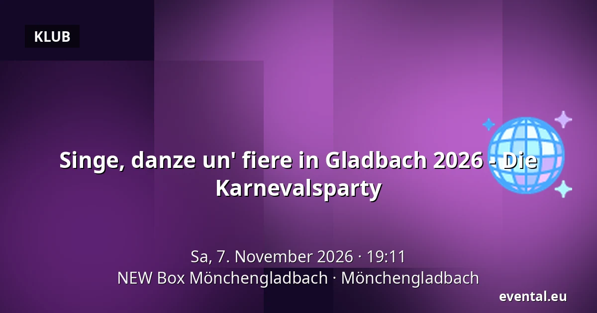 Singe, danze un' fiere in Gladbach 2026 - Die Karnevalsparty — NEW Box Mönchengladbach, Mönchengladbach