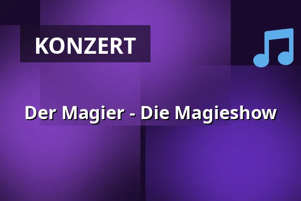 Der Magier - Die Magieshow — Theater im Gründungshaus, Mönchengladbach