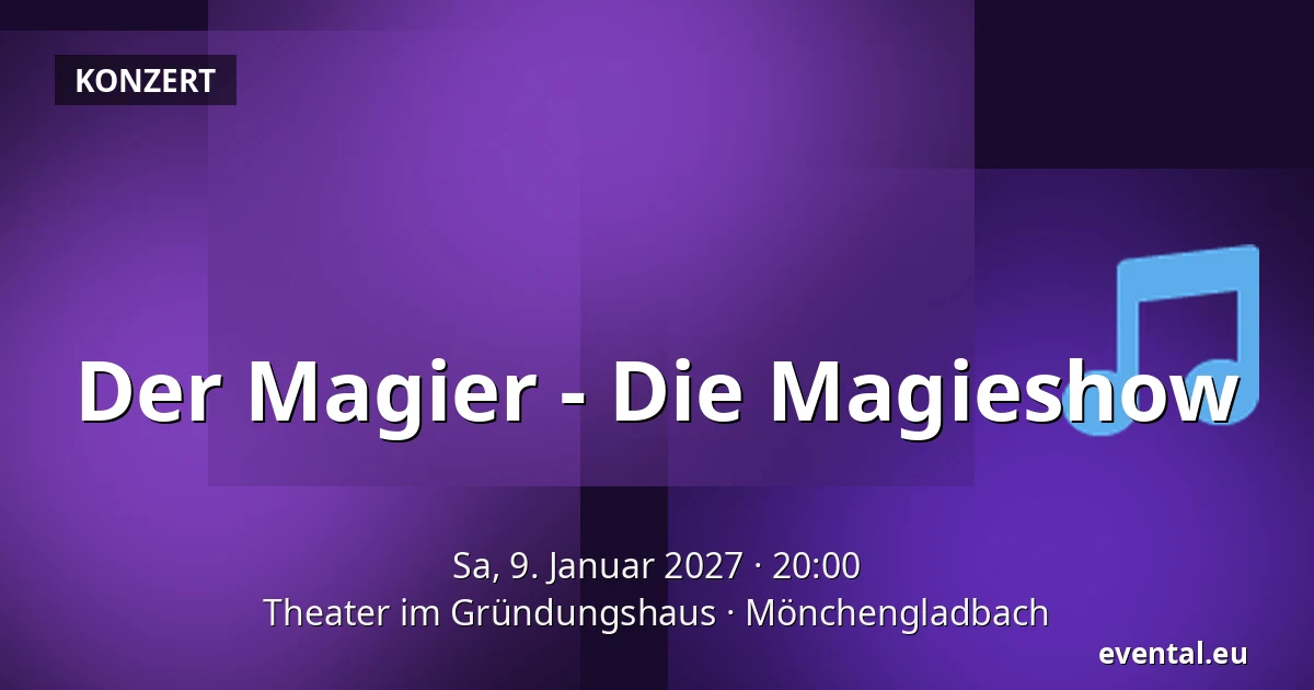 Der Magier - Die Magieshow — Theater im Gründungshaus, Mönchengladbach