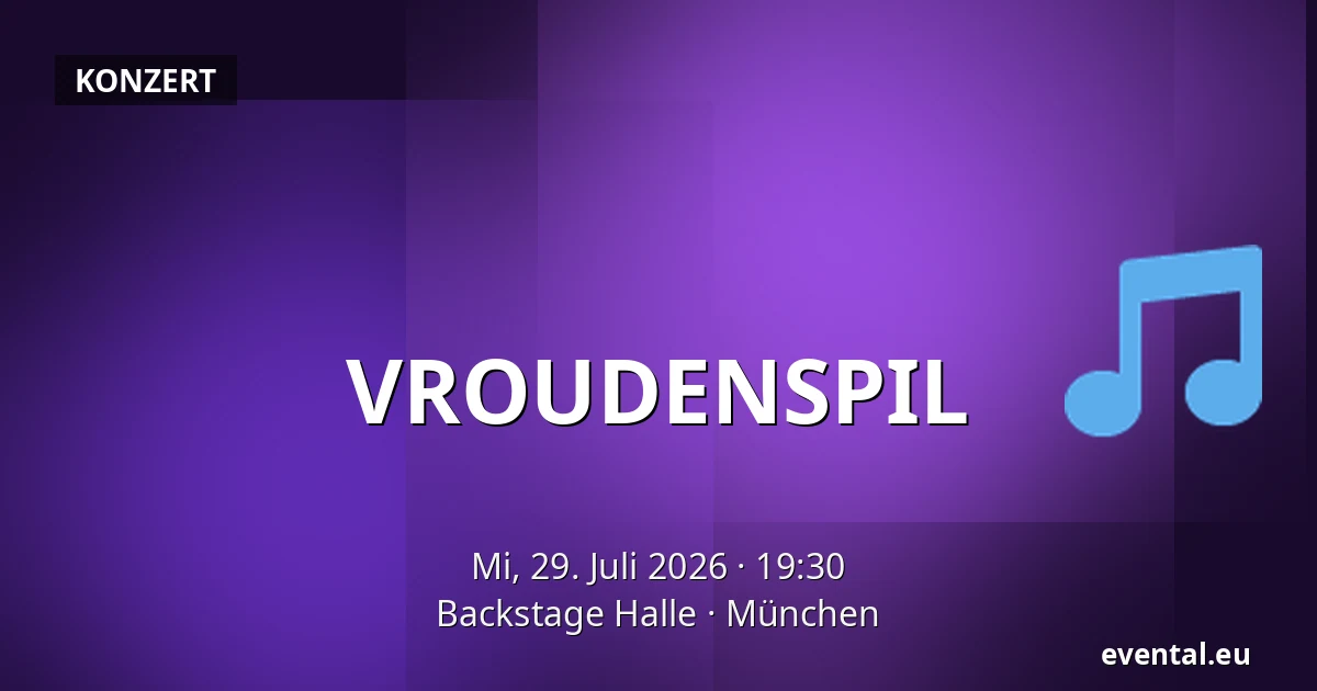VROUDENSPIL — Backstage Halle, München