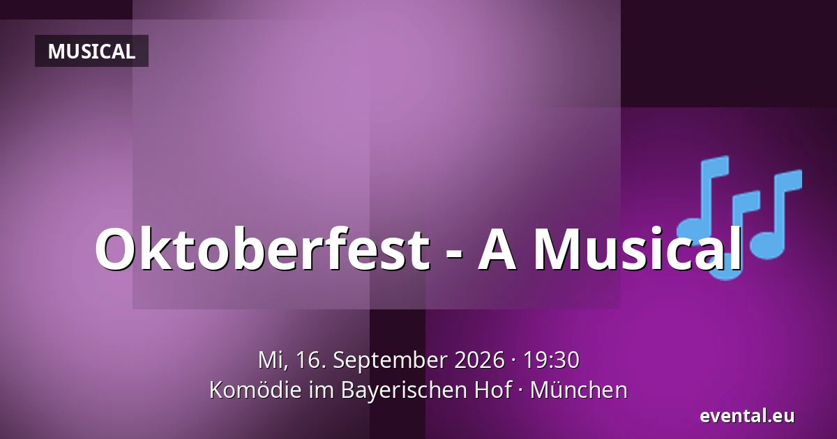Oktoberfest - A Musical — Komödie im Bayerischen Hof, München