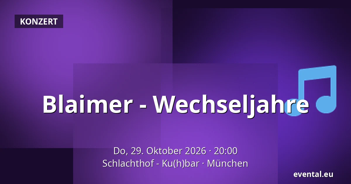 Blaimer - Wechseljahre — Schlachthof - Ku(h)bar, München