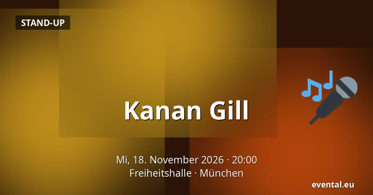 Kanan Gill — Freiheitshalle, München