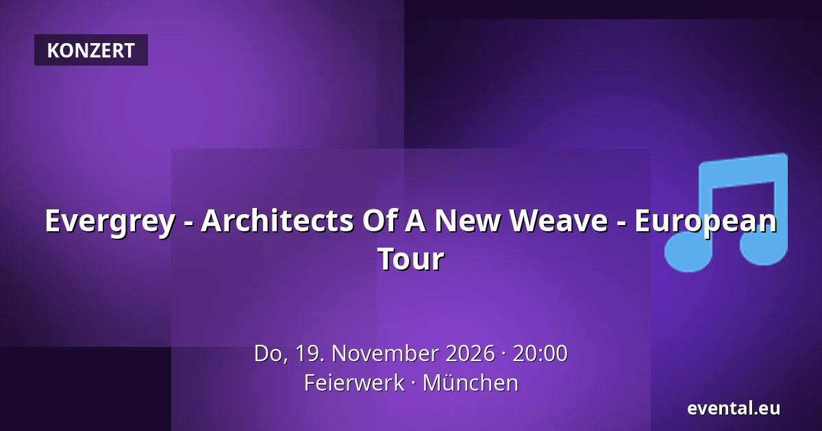 Evergrey - Architects Of A New Weave - European Tour — Feierwerk, München