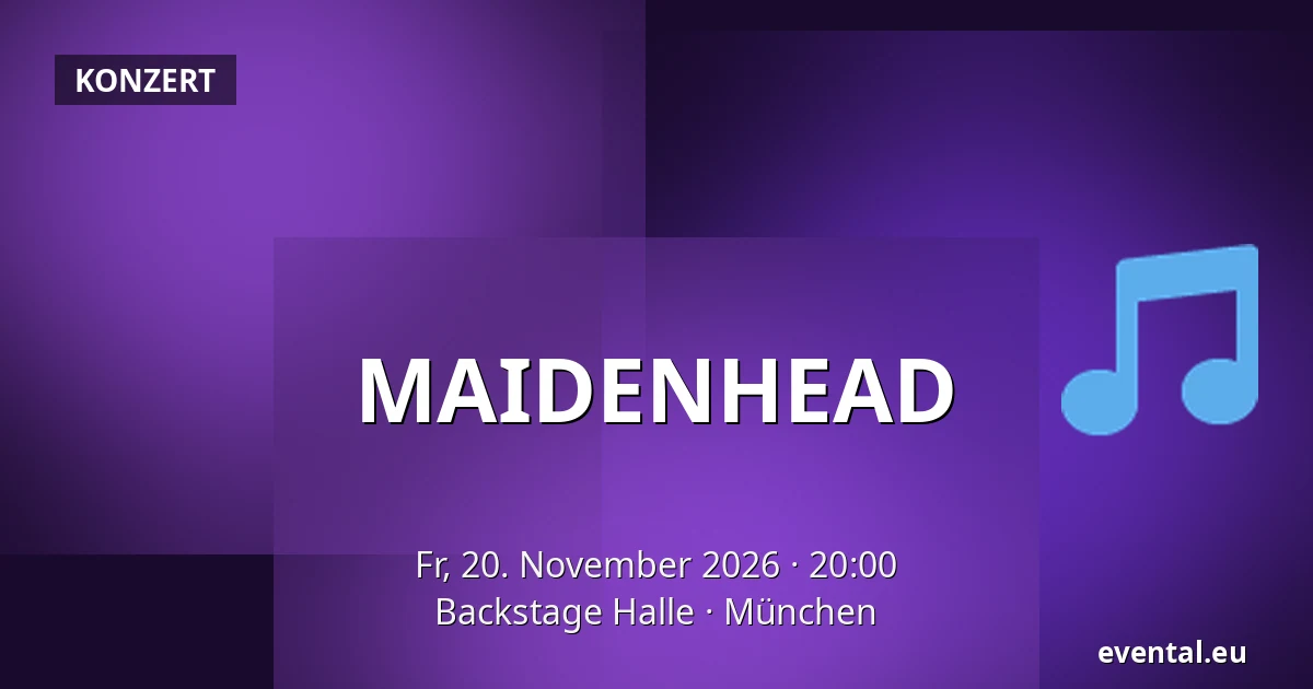 MAIDENHEAD — Backstage Halle, München