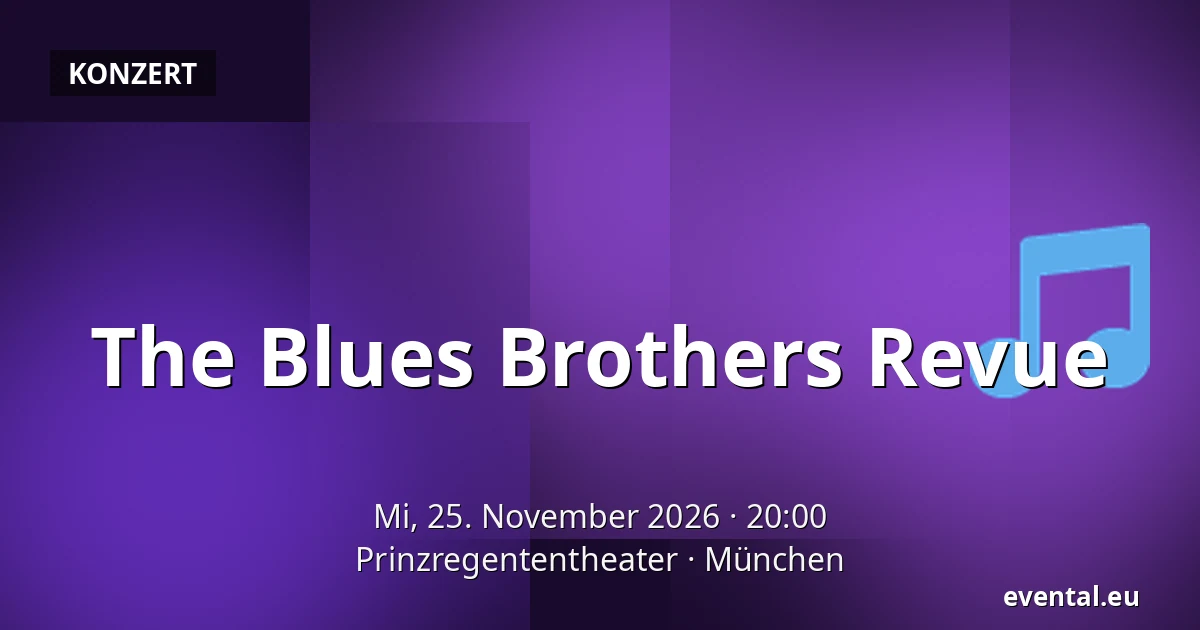 The Blues Brothers Revue — Prinzregententheater, München