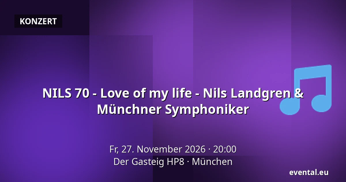 NILS 70 - Love of my life - Nils Landgren & Münchner Symphoniker — Der Gasteig HP8, München