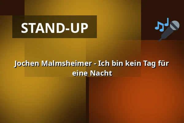 Jochen Malmsheimer - Ich bin kein Tag für eine Nacht — Bürgerhaus Kinderhaus, Münster