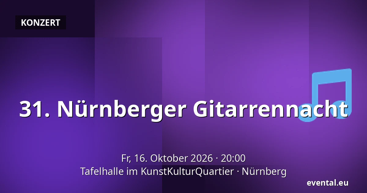 31. Nürnberger Gitarrennacht — Tafelhalle im KunstKulturQuartier, Nürnberg