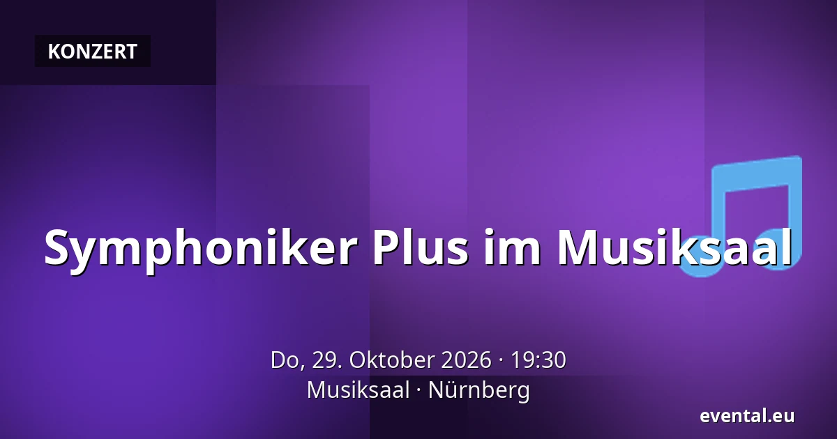 Symphoniker Plus im Musiksaal — Musiksaal, Nürnberg