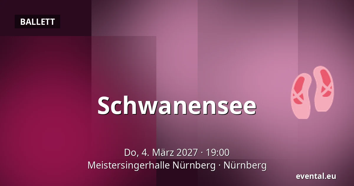 Schwanensee — Meistersingerhalle Nürnberg, Nürnberg