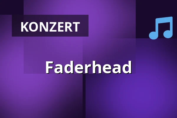 Faderhead — Kulttempel, Oberhausen