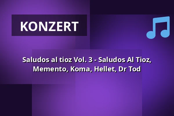 Saludos al tioz Vol. 3 - Saludos Al Tioz, Memento, Koma, Hellet, Dr Tod — Turbinenhalle, Oberhausen