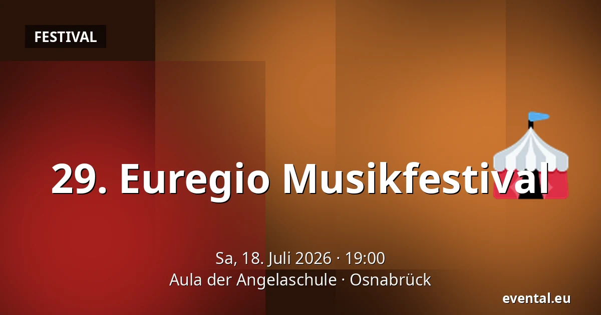 29. Euregio Musikfestival — Aula der Angelaschule, Osnabrück