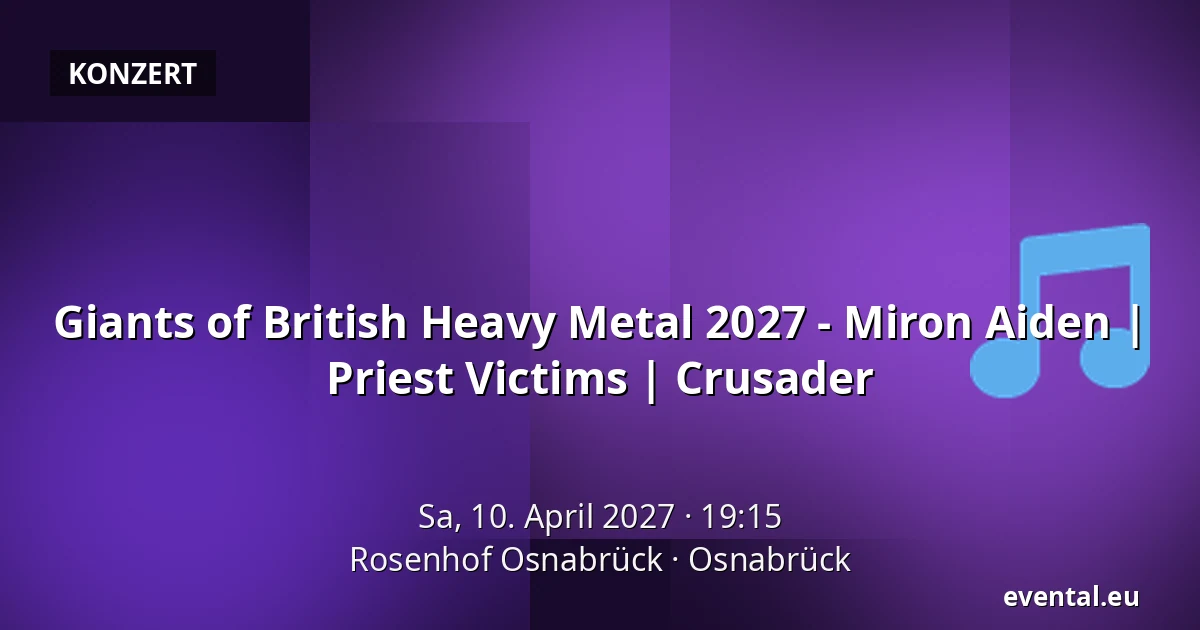 Giants of British Heavy Metal 2027 - Miron Aiden | Priest Victims | Crusader — Rosenhof Osnabrück, Osnabrück