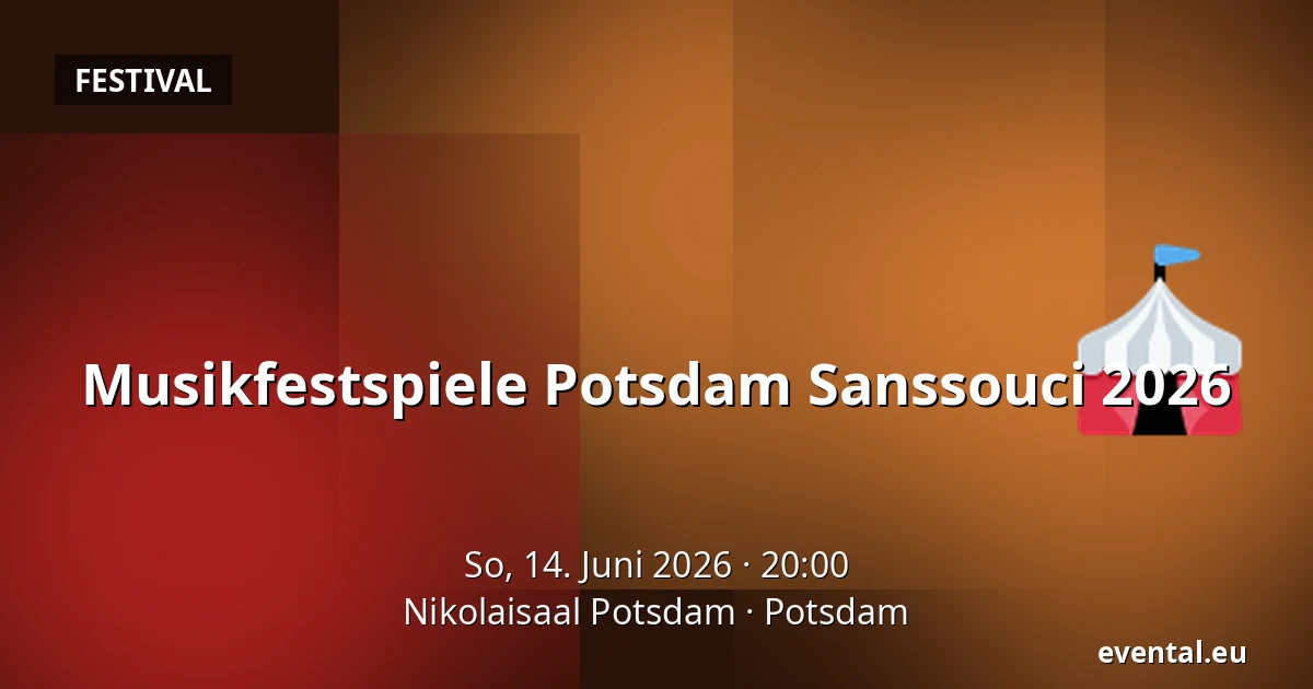 Musikfestspiele Potsdam Sanssouci 2026 — Nikolaisaal Potsdam, Potsdam