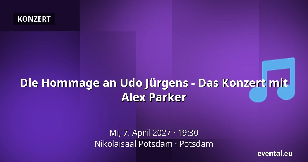 Die Hommage an Udo Jürgens - Das Konzert mit Alex Parker — Nikolaisaal Potsdam, Potsdam