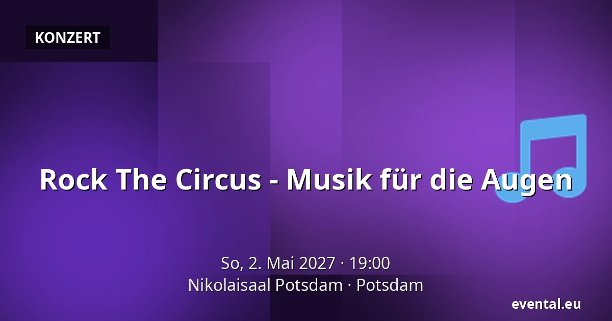 Rock The Circus - Musik für die Augen — Nikolaisaal Potsdam, Potsdam
