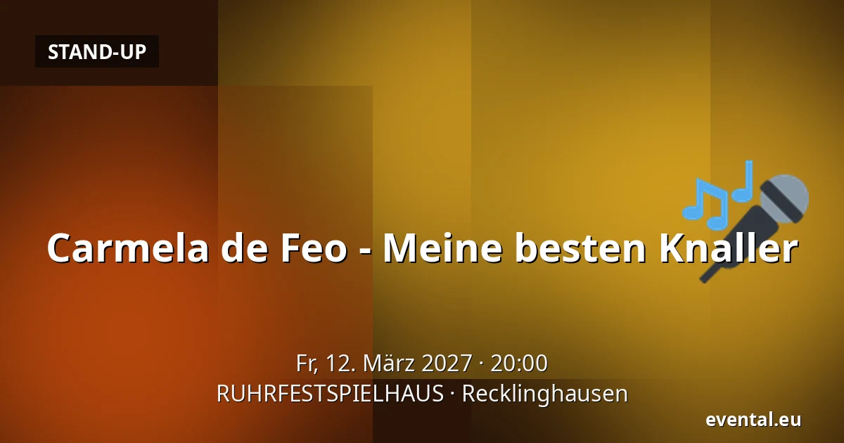 Carmela de Feo - Meine besten Knaller — RUHRFESTSPIELHAUS, Recklinghausen