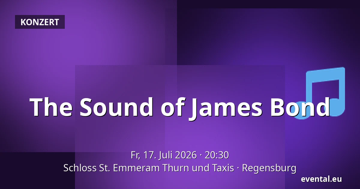 The Sound of James Bond — Schloss St. Emmeram Thurn und Taxis, Regensburg