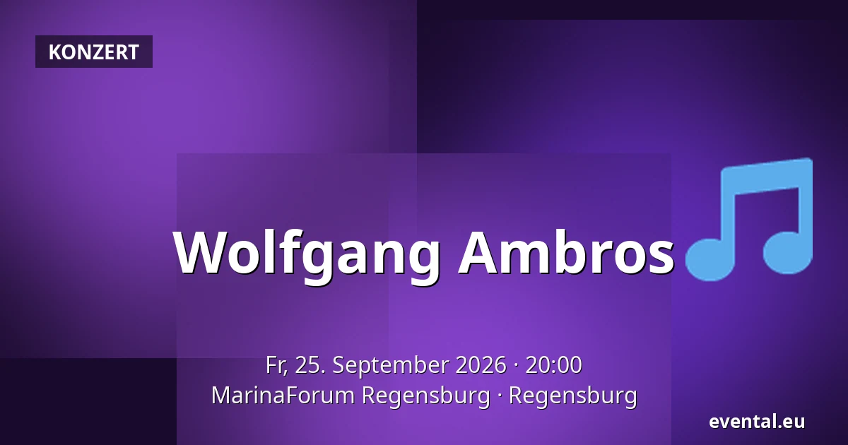 Wolfgang Ambros — MarinaForum Regensburg, Regensburg