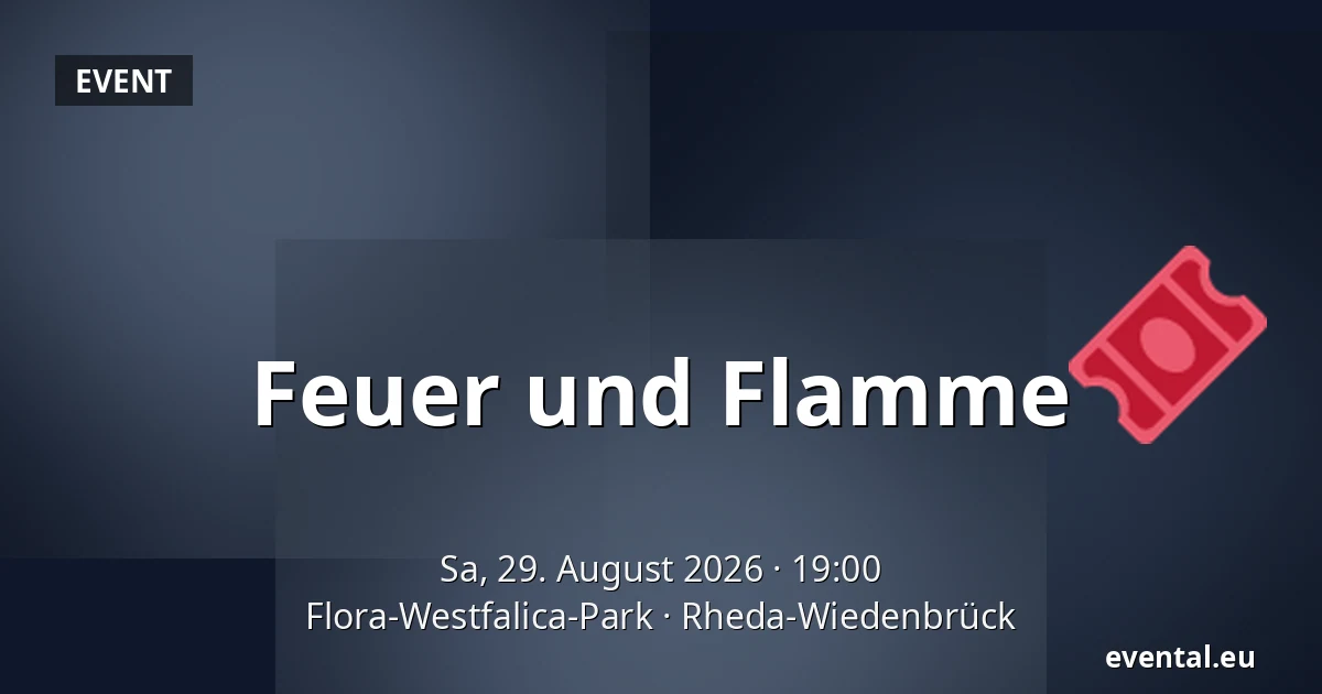 Feuer und Flamme — Flora-Westfalica-Park, Rheda-Wiedenbrück