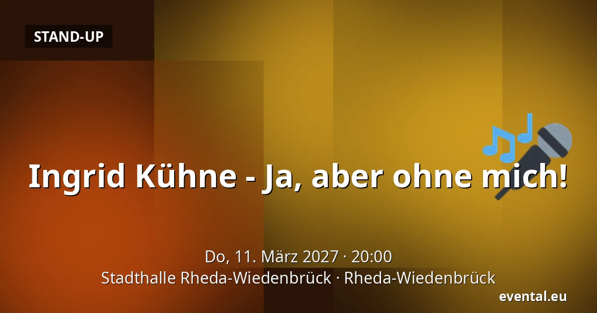 Ingrid Kühne - Ja, aber ohne mich! — Stadthalle Rheda-Wiedenbrück, Rheda-Wiedenbrück