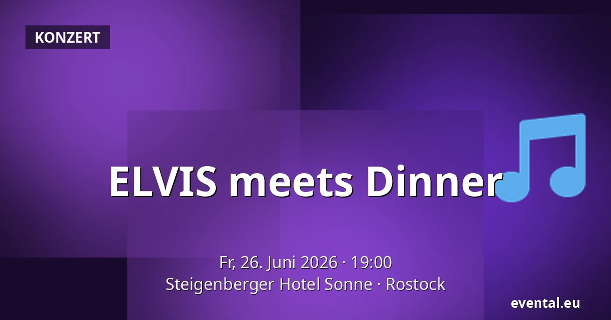 ELVIS meets Dinner — Steigenberger Hotel Sonne, Rostock