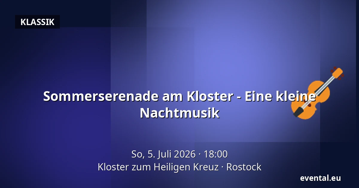 Sommerserenade am Kloster - Eine kleine Nachtmusik — Kloster zum Heiligen Kreuz, Rostock