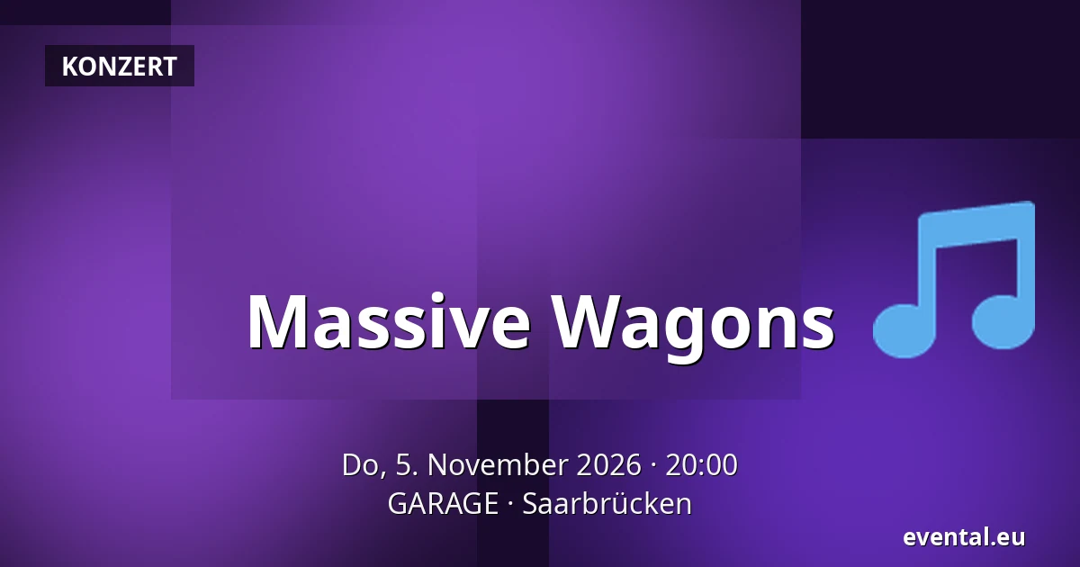 Massive Wagons — GARAGE, Saarbrücken