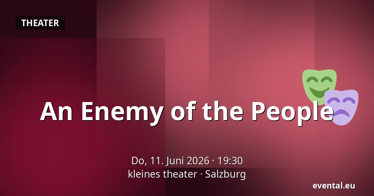 An Enemy of the People — kleines theater, Salzburg