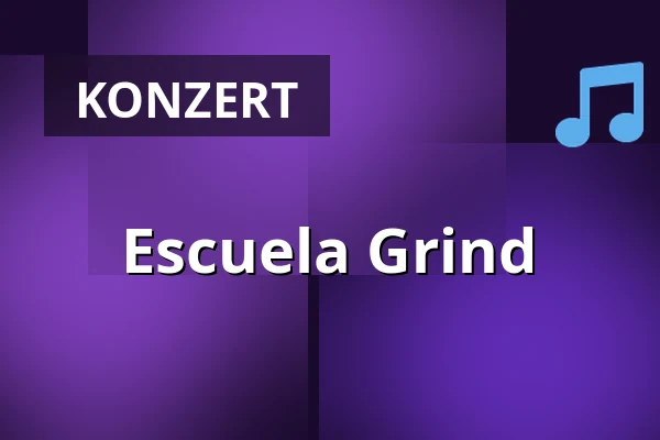 Escuela Grind — Salzburg Rockhouse, Salzburg