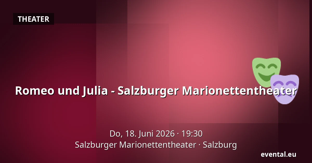 Romeo und Julia - Salzburger Marionettentheater — Salzburger Marionettentheater, Salzburg