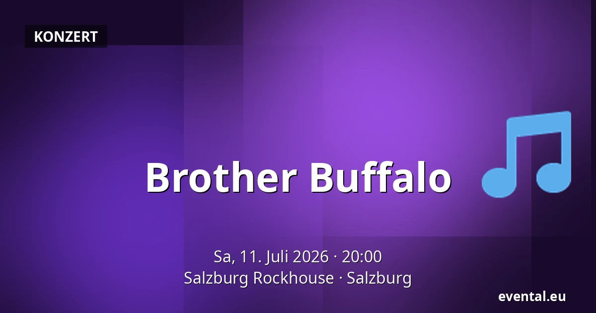 Brother Buffalo — Salzburg Rockhouse, Salzburg