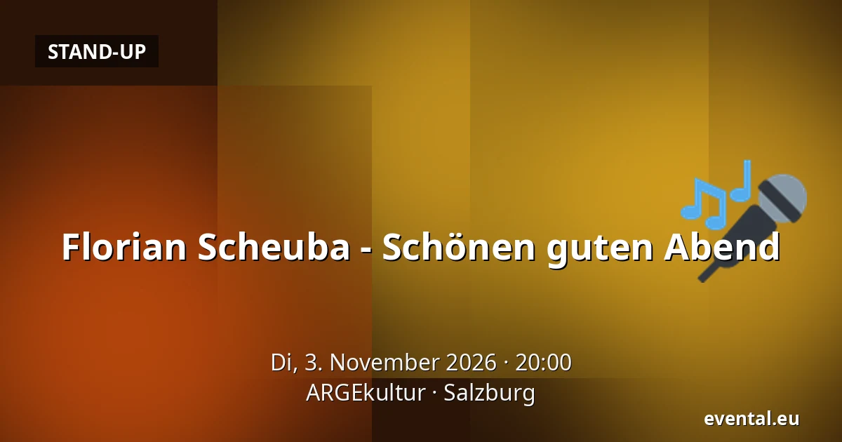 Florian Scheuba - Schönen guten Abend — ARGEkultur, Salzburg