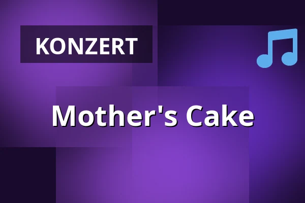 Mother's Cake — Salzburg Rockhouse, Salzburg