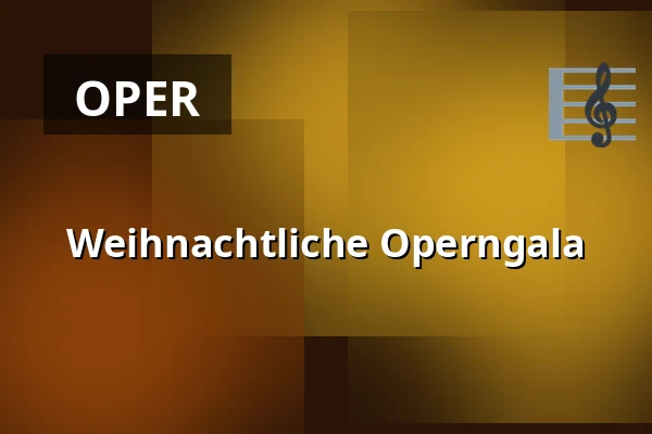 Weihnachtliche Operngala — Universität Salzburg - Große Aula, Salzburg