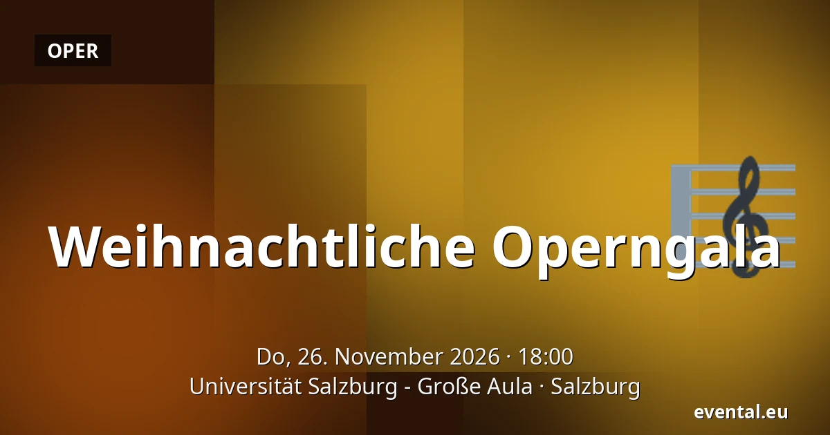 Weihnachtliche Operngala — Universität Salzburg - Große Aula, Salzburg