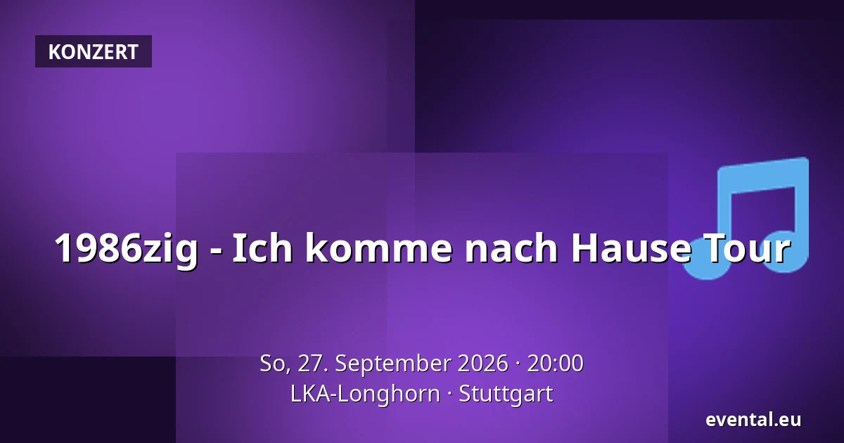 1986zig - Ich komme nach Hause Tour — LKA-Longhorn, Stuttgart