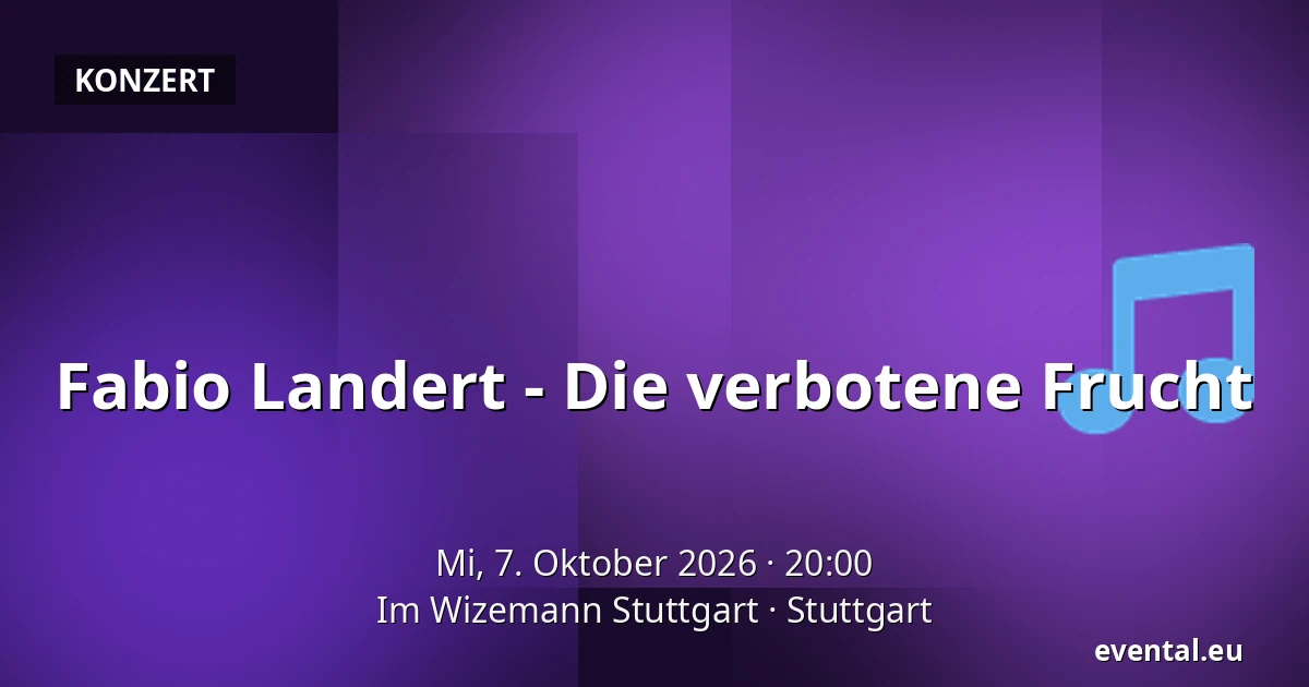 Fabio Landert - Die verbotene Frucht — Im Wizemann Stuttgart, Stuttgart