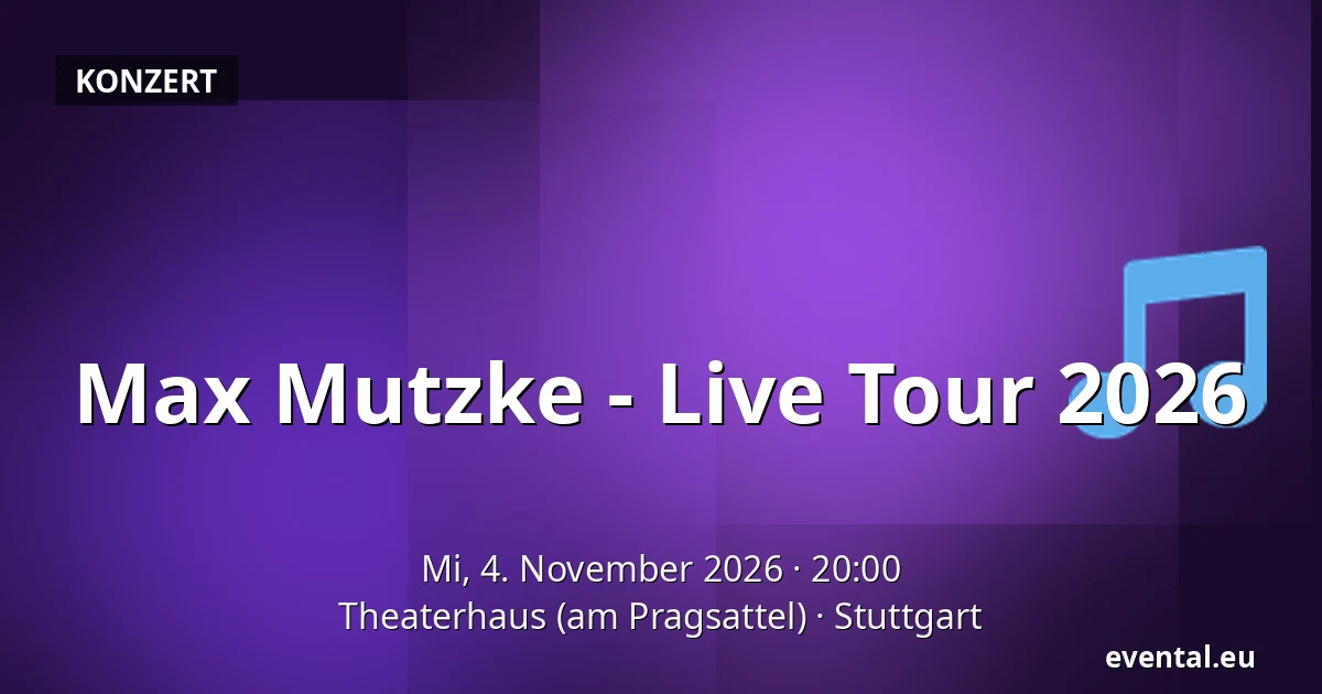 Max Mutzke - Live Tour 2026 — Theaterhaus (am Pragsattel), Stuttgart