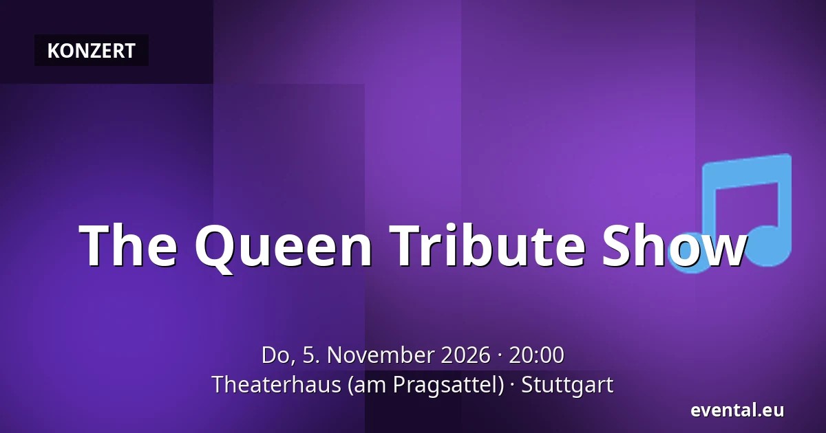 The Queen Tribute Show — Theaterhaus (am Pragsattel), Stuttgart