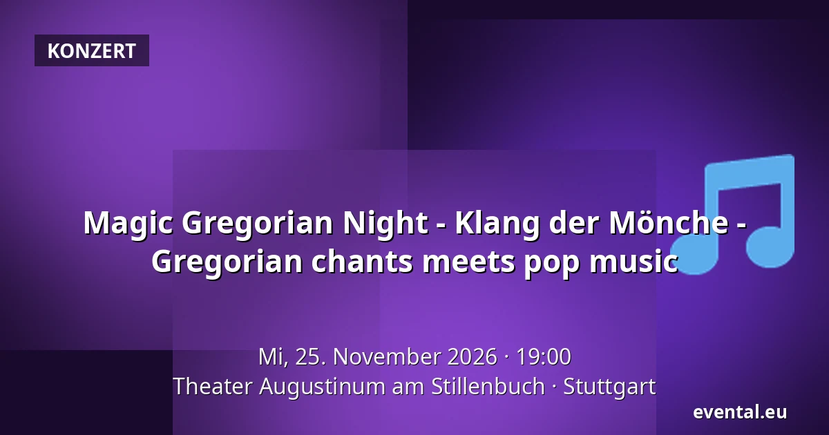 Magic Gregorian Night - Klang der Mönche - Gregorian chants meets pop music — Theater Augustinum am Stillenbuch, Stuttgart
