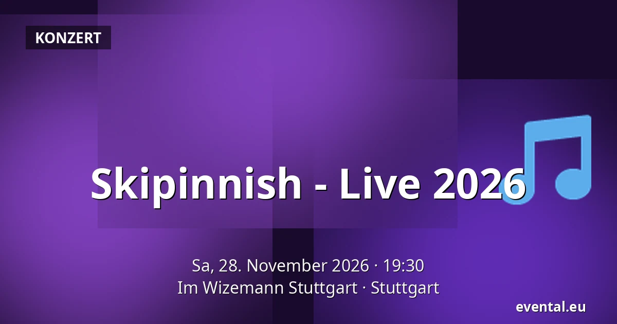Skipinnish - Live 2026 — Im Wizemann Stuttgart, Stuttgart