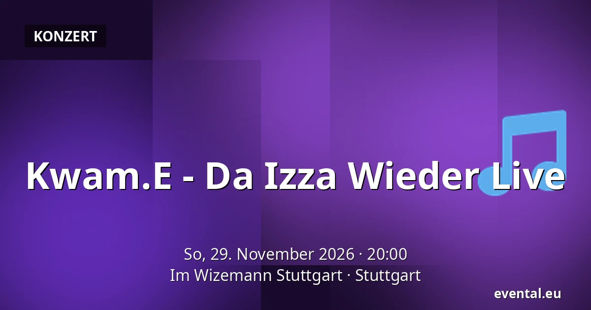 Kwam.E - Da Izza Wieder Live — Im Wizemann Stuttgart, Stuttgart