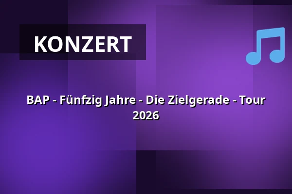 BAP - Fünfzig Jahre - Die Zielgerade - Tour 2026 — Porsche-Arena, Stuttgart