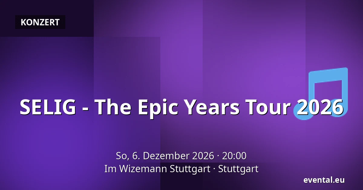 SELIG - The Epic Years Tour 2026 — Im Wizemann Stuttgart, Stuttgart