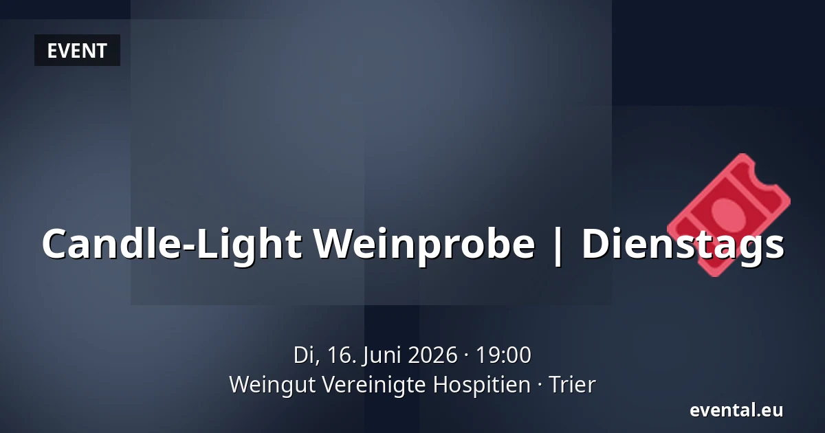 Candle-Light Weinprobe | Dienstags — Weingut Vereinigte Hospitien, Trier