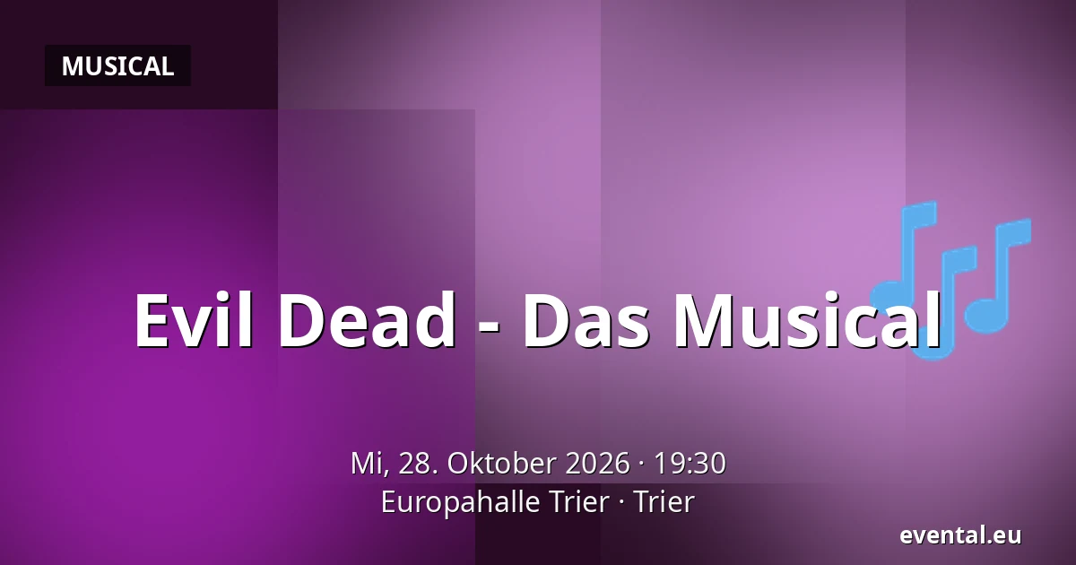 Evil Dead - Das Musical — Europahalle Trier, Trier